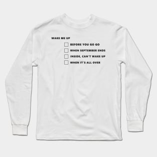 Wake me up songs checklist Long Sleeve T-Shirt